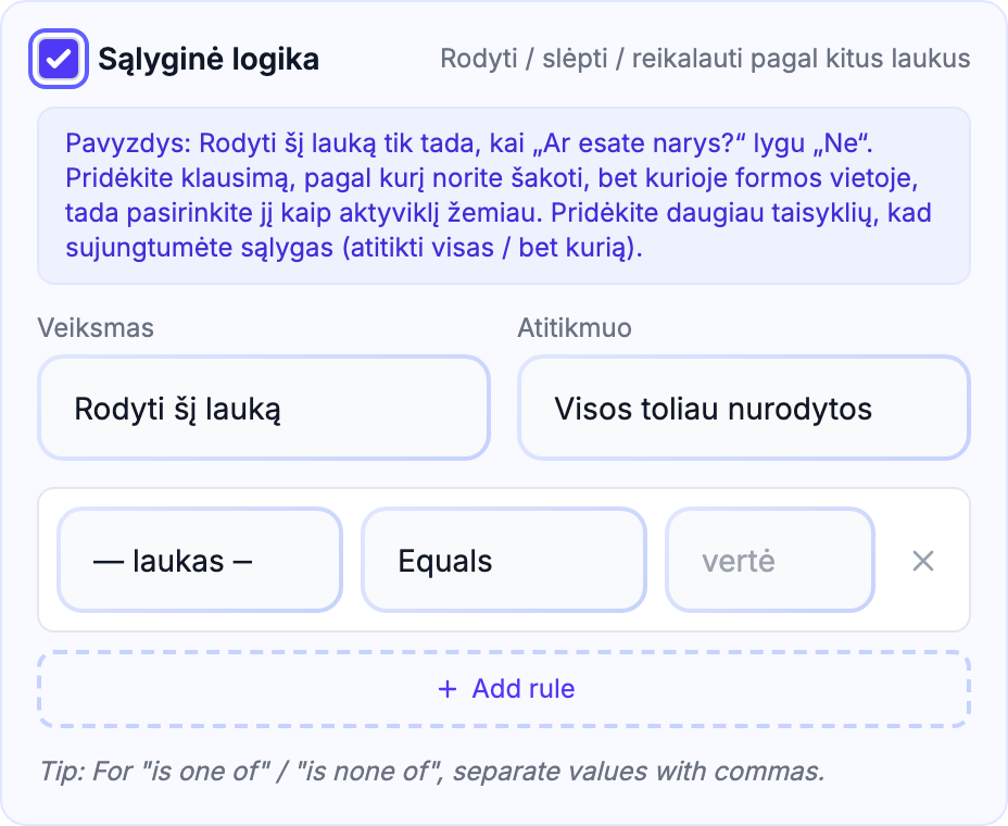 Sąlyginės logikos skyrius šoniniame skydelyje Redaguoti lauką, rodantis įjungimo perjungiklį, išskleidžiamuosius sąrašus Veiksmas ir Atitikmuo bei vieną taisyklės eilutę: laukas + operatorius + reikšmė.